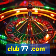 club 77 .com